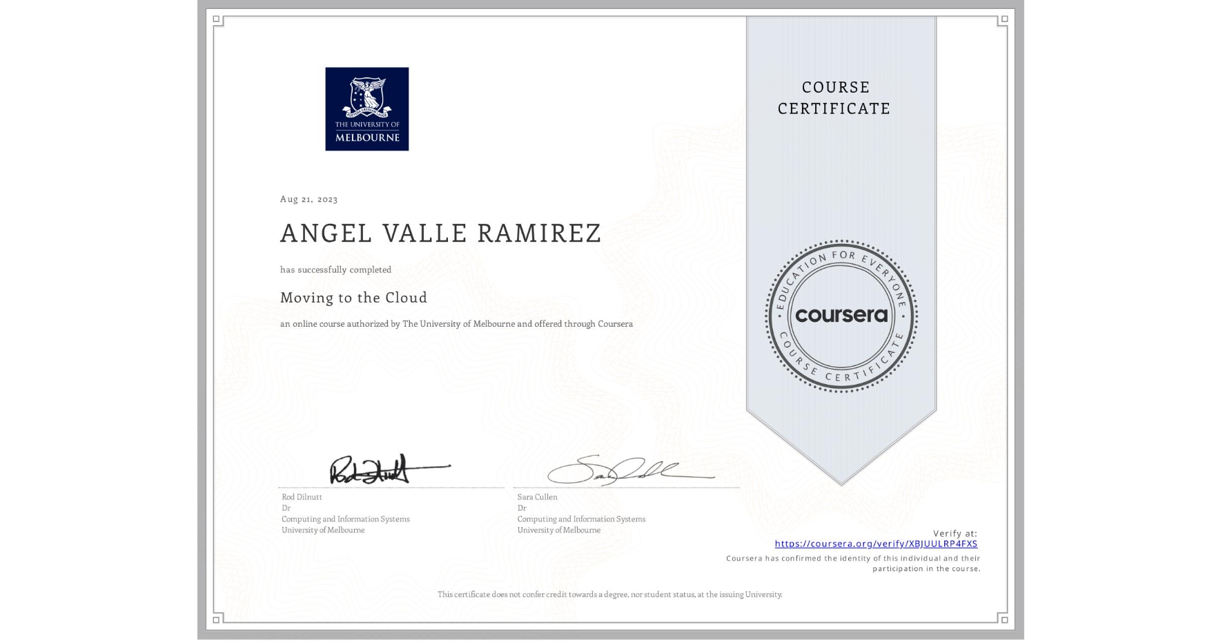 View certificate for ANGEL VALLE RAMIREZ, Moving to the Cloud, an online non-credit course authorized by The University of Melbourne and offered through Coursera