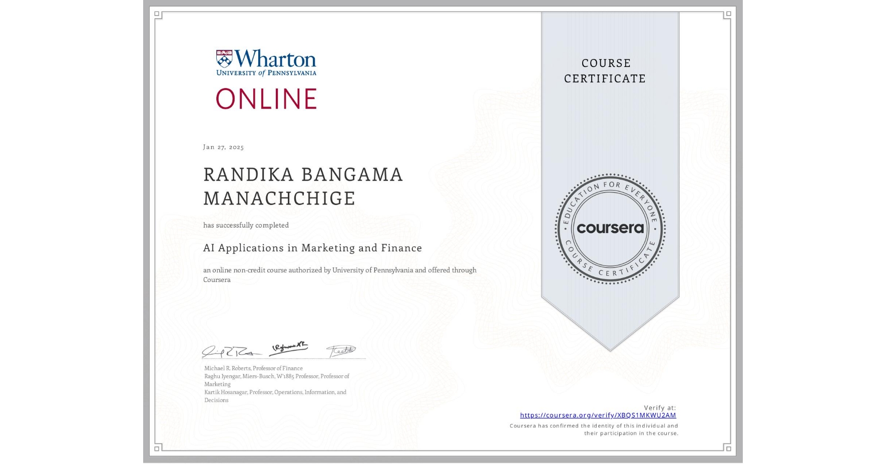 View certificate for RANDIKA BANGAMA MANACHCHIGE, AI Applications in Marketing and Finance, an online non-credit course authorized by University of Pennsylvania and offered through Coursera