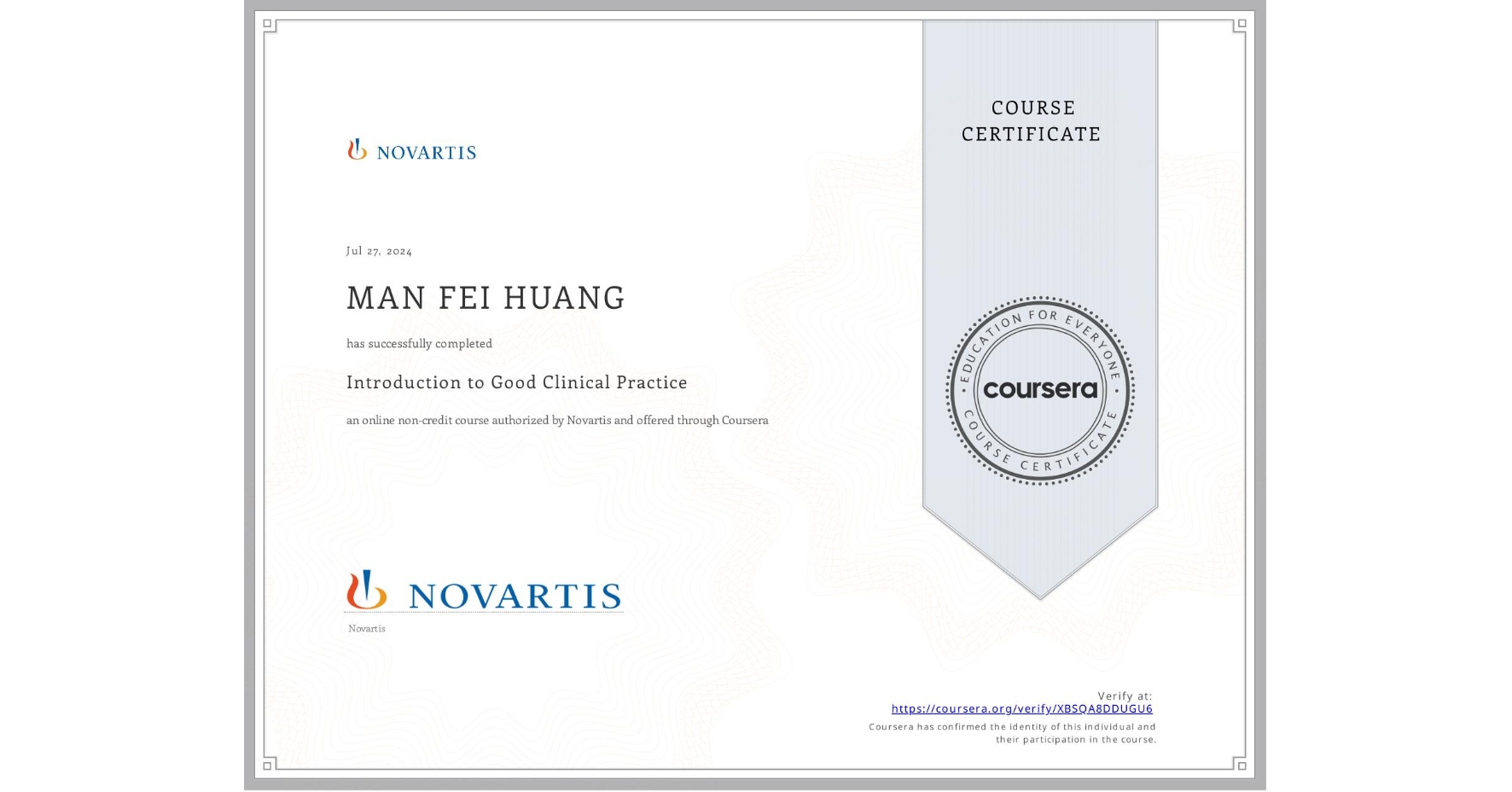 View certificate for MAN FEI  HUANG, Introduction to Good Clinical Practice, an online non-credit course authorized by Novartis and offered through Coursera