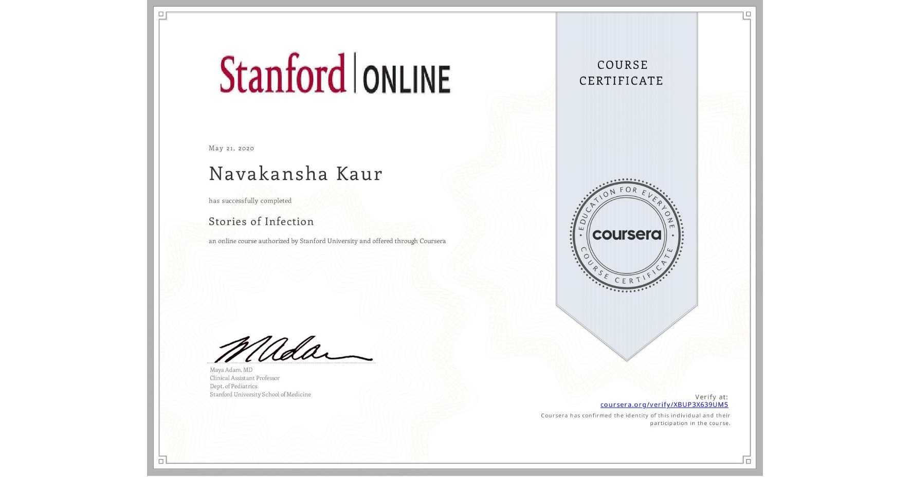 View certificate for Navakansha Kaur , Stories of Infection, an online non-credit course authorized by Stanford University and offered through Coursera