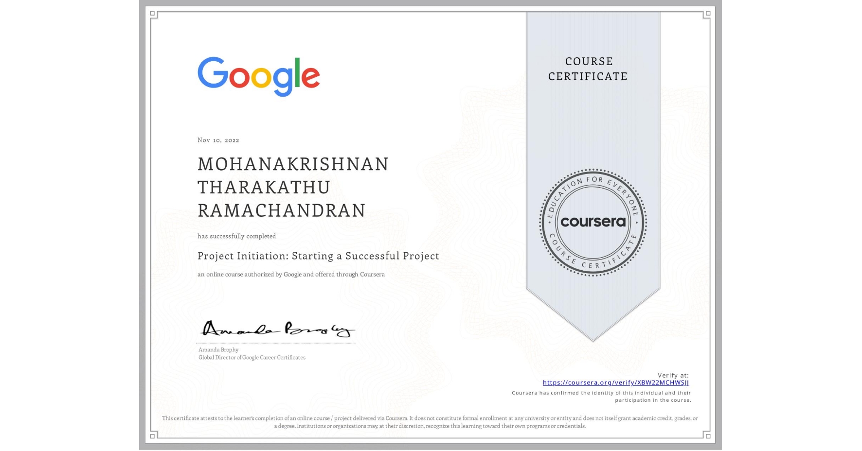 View certificate for MOHANAKRISHNAN THARAKATHU RAMACHANDRAN, Project Initiation: Starting a Successful Project, an online non-credit course authorized by Google and offered through Coursera