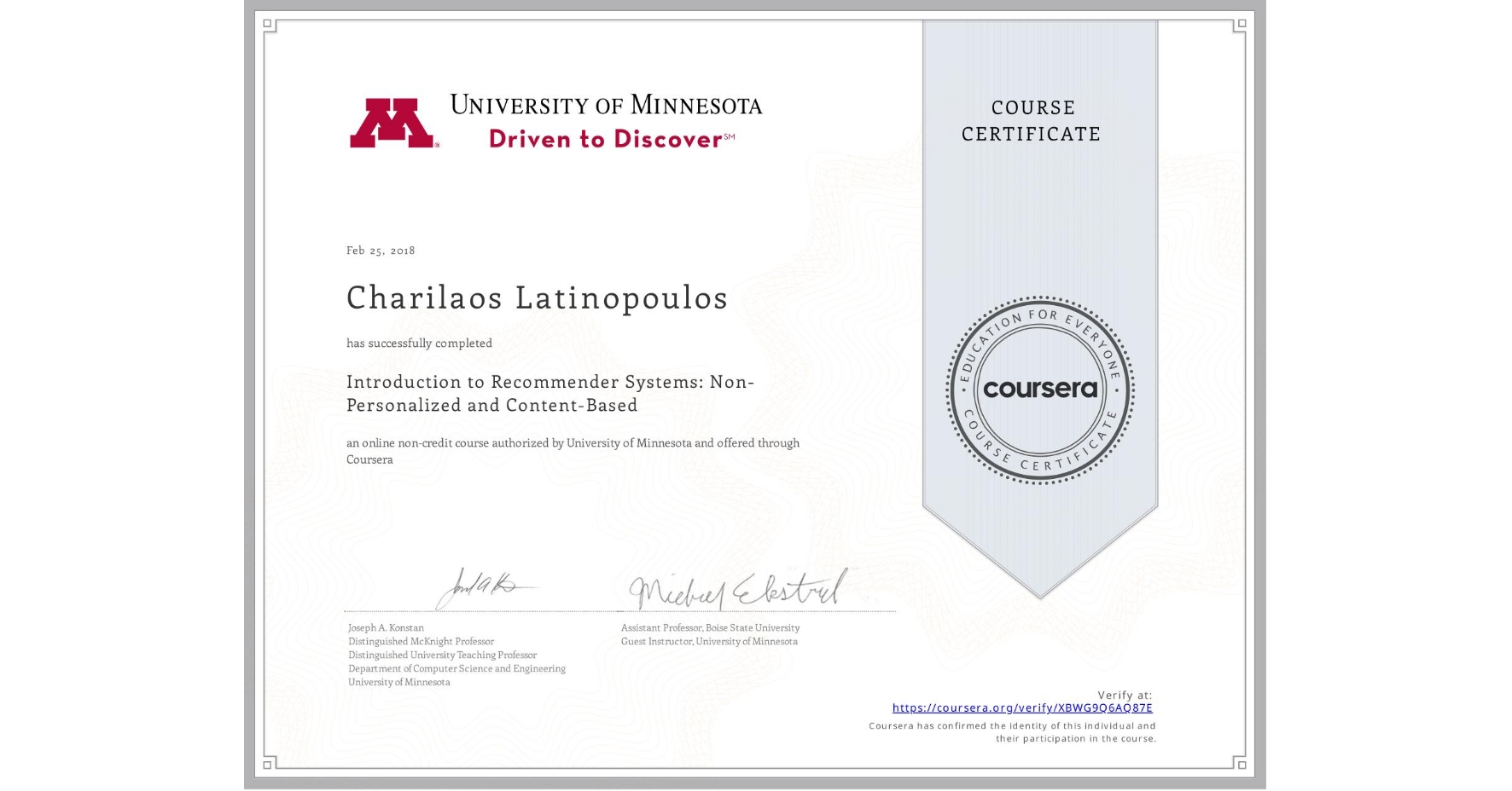 View certificate for Charilaos Latinopoulos, Introduction to Recommender Systems:  Non-Personalized and Content-Based, an online non-credit course authorized by University of Minnesota and offered through Coursera