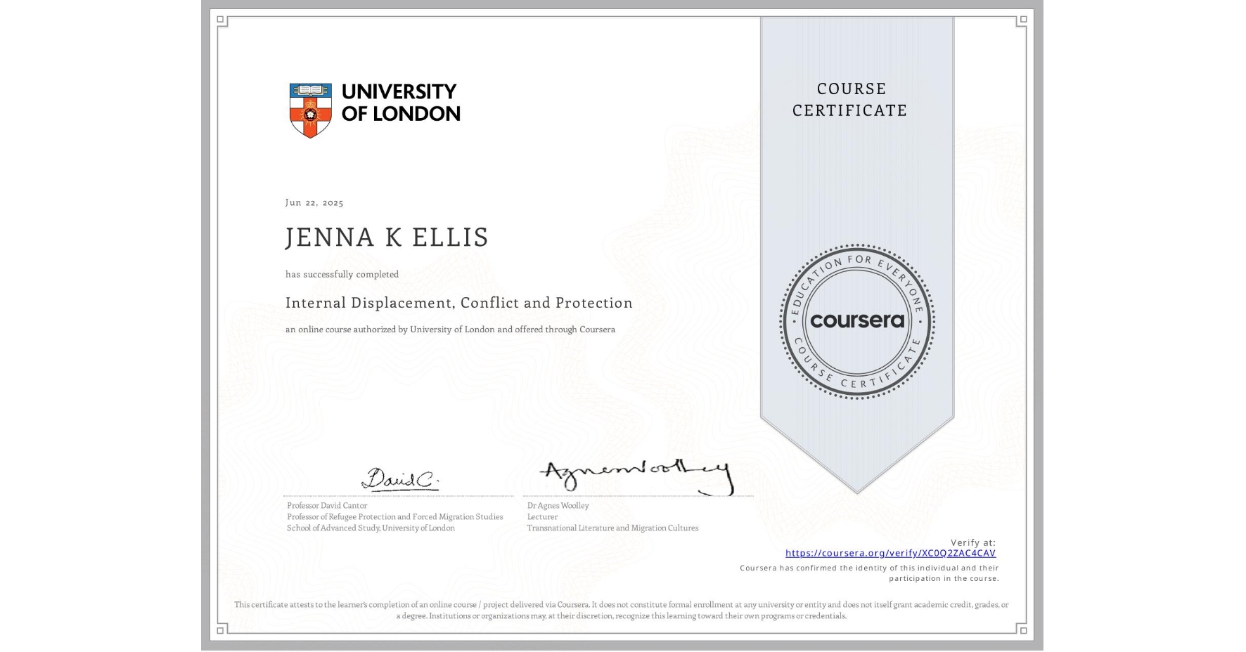 View certificate for JENNA K ELLIS, Internal Displacement, Conflict and Protection, an online non-credit course authorized by University of London and offered through Coursera