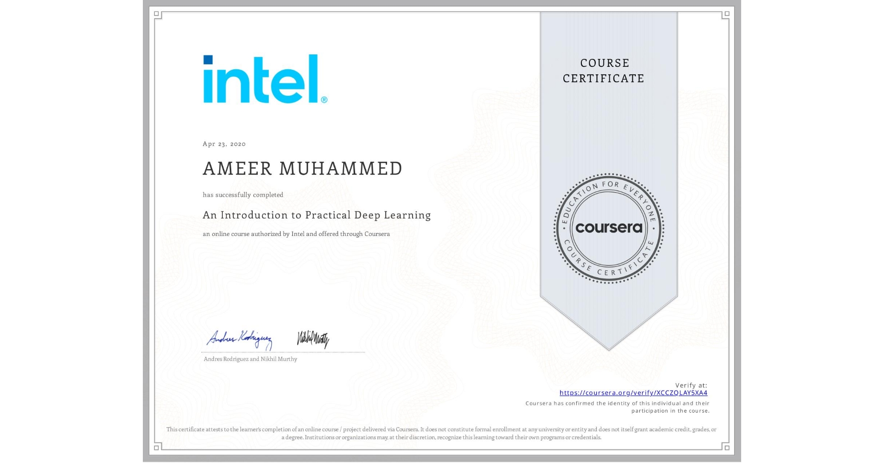 View certificate for AMEER MUHAMMED, An Introduction to Practical Deep Learning, an online non-credit course authorized by Intel and offered through Coursera