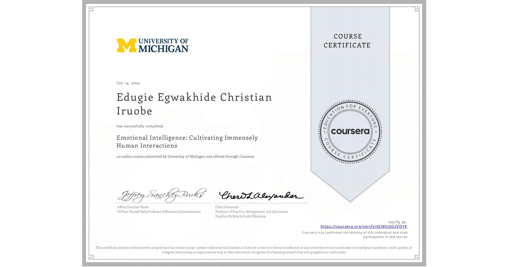 View certificate for Edugie Egwakhide Christian Iruobe, Emotional Intelligence: Cultivating Immensely Human Interactions, an online non-credit course authorized by University of Michigan and offered through Coursera