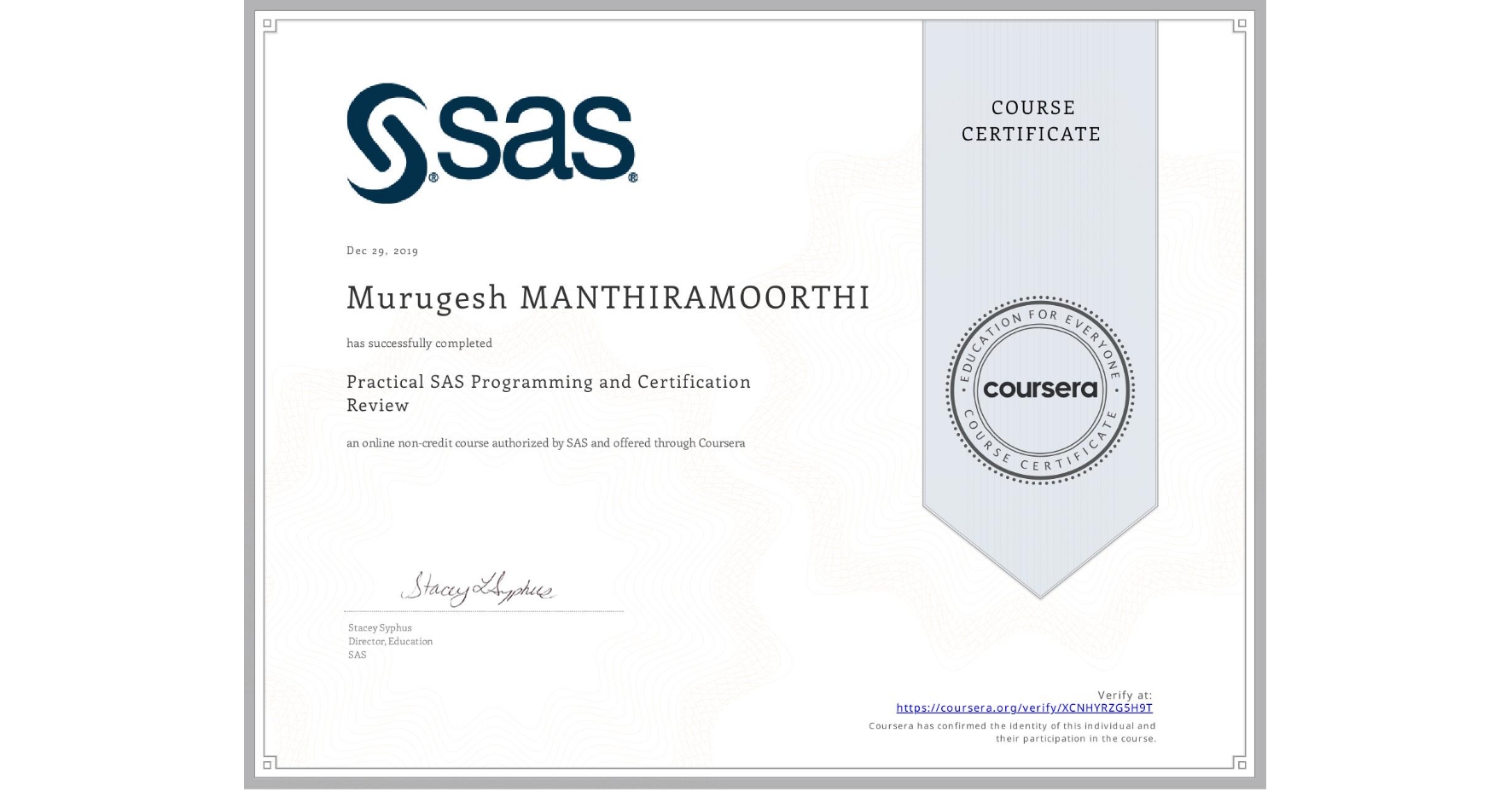 View certificate for Murugesh MANTHIRAMOORTHI, Practical SAS Programming and Certification Review, an online non-credit course authorized by SAS and offered through Coursera