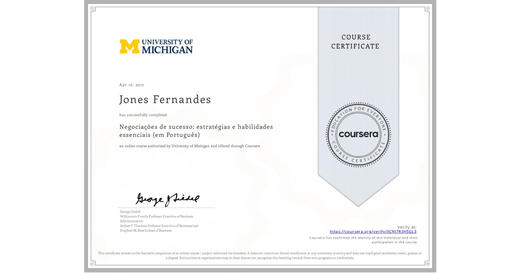 View certificate for Jones Fernandes, Negociações de sucesso: estratégias e habilidades essenciais (em Português), an online non-credit course authorized by University of Michigan and offered through Coursera