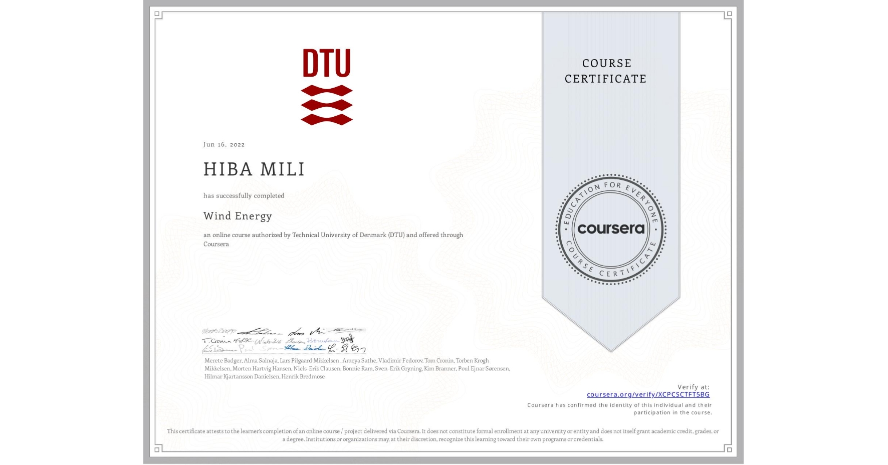 View certificate for HIBA MILI, Wind Energy, an online non-credit course authorized by Technical University of Denmark (DTU) and offered through Coursera