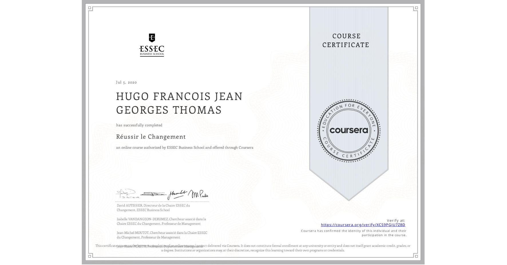 View certificate for HUGO FRANCOIS JEAN GEORGES THOMAS, Réussir le Changement, an online non-credit course authorized by ESSEC Business School and offered through Coursera