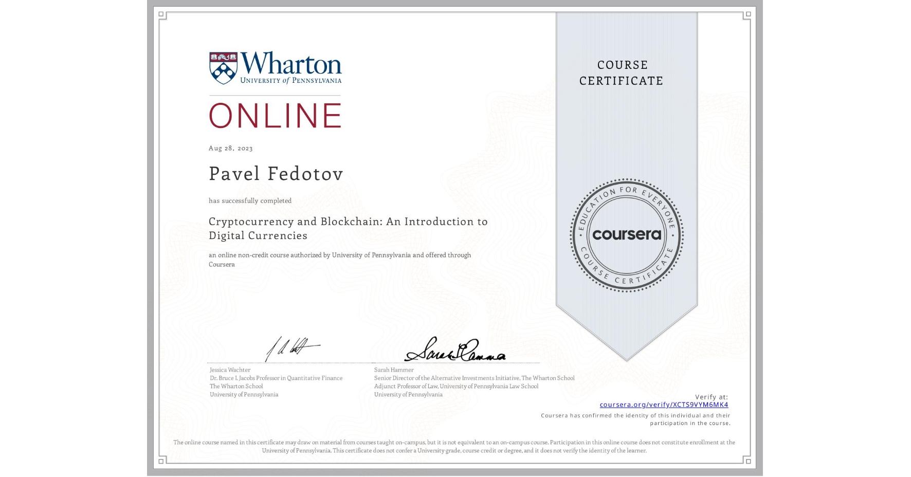 View certificate for Pavel Fedotov, Cryptocurrency and Blockchain: An Introduction to Digital Currencies, an online non-credit course authorized by University of Pennsylvania and offered through Coursera