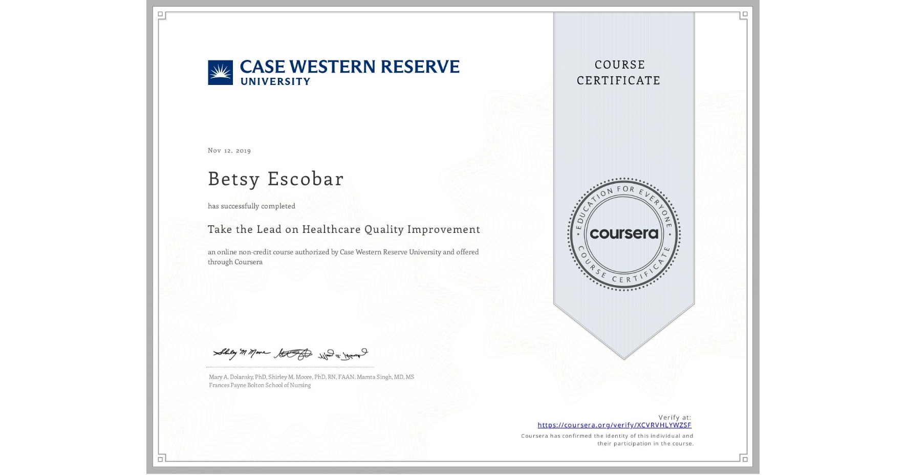 View certificate for Betsy Escobar, Take the Lead on Healthcare Quality Improvement, an online non-credit course authorized by Case Western Reserve University and offered through Coursera