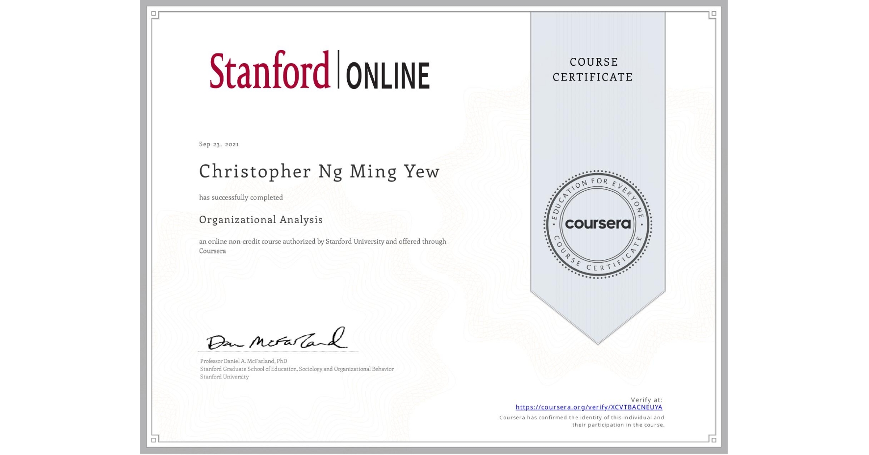 View certificate for Christopher Ng Ming Yew, Organizational Analysis , an online non-credit course authorized by Stanford University and offered through Coursera