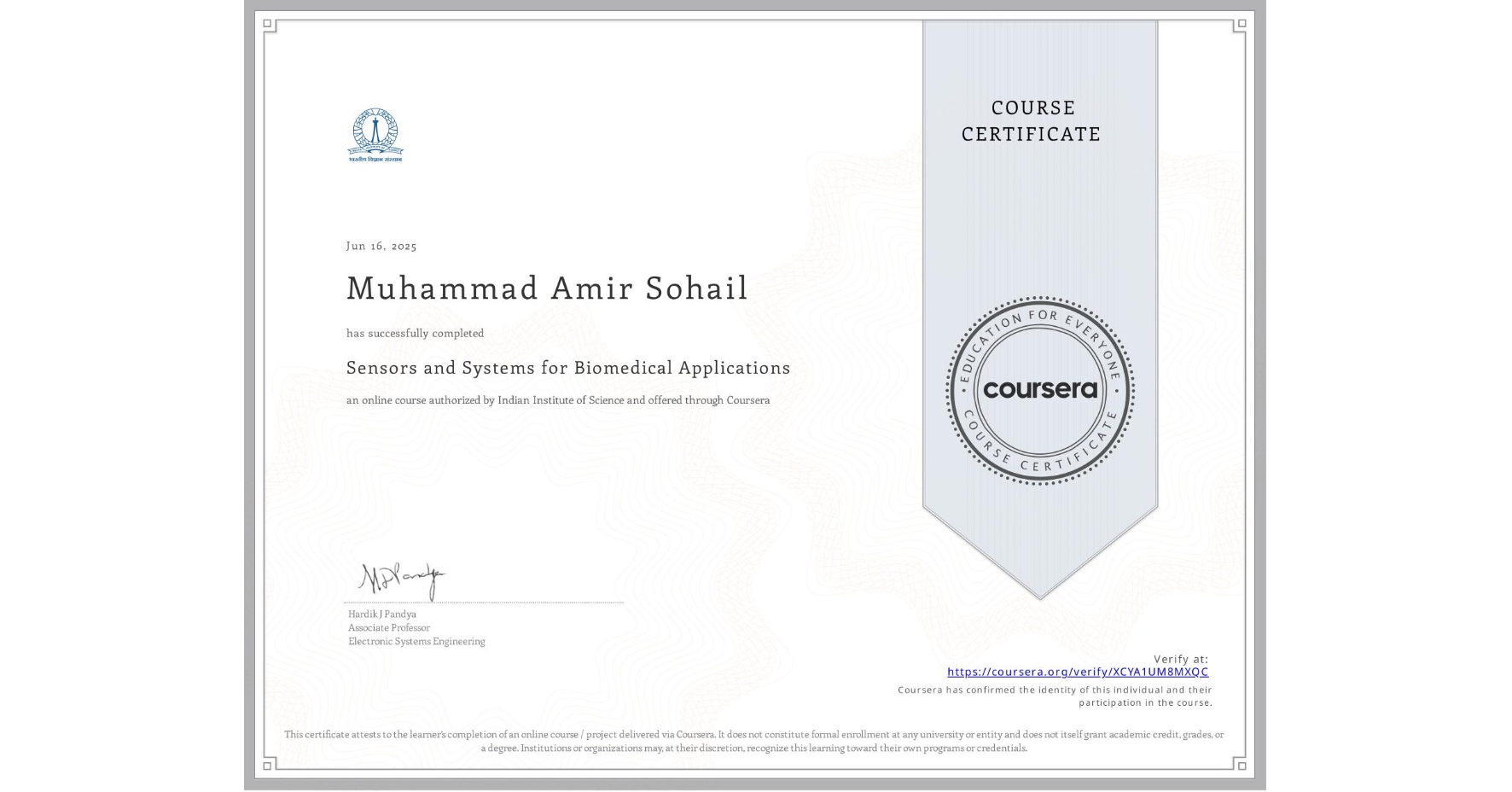 View certificate for Muhammad Amir Sohail , Sensors and Systems for Biomedical Applications, an online non-credit course authorized by Indian Institute of Science and offered through Coursera