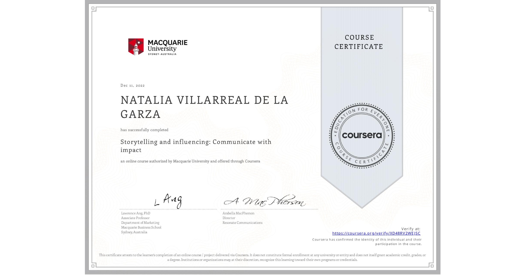 View certificate for NATALIA VILLARREAL DE LA GARZA, Storytelling and influencing: Communicate with impact, an online non-credit course authorized by Macquarie University and offered through Coursera