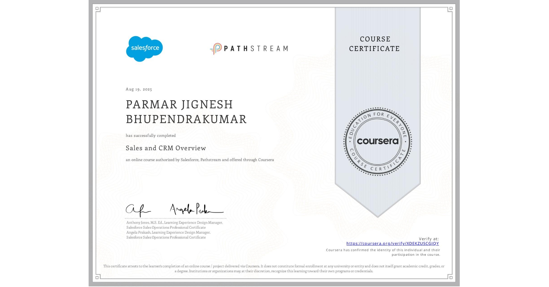 View certificate for PARMAR JIGNESH BHUPENDRAKUMAR    , Sales and CRM Overview, an online non-credit course authorized by Salesforce & Pathstream and offered through Coursera