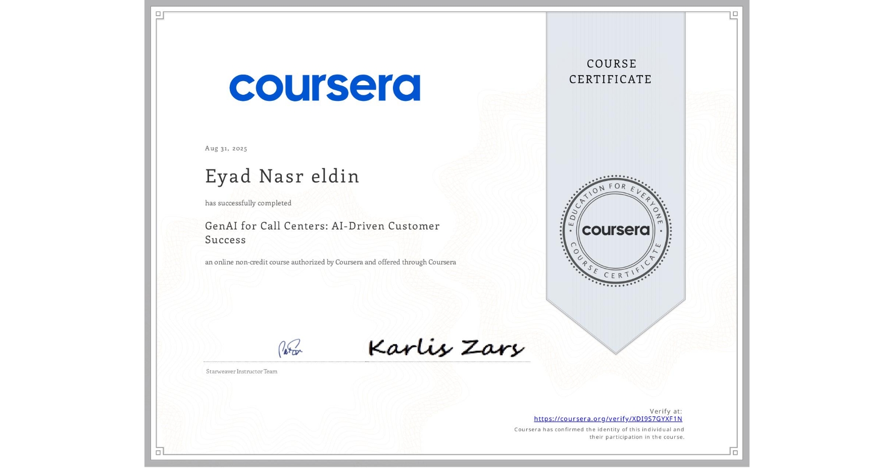 View certificate for Eyad Nasr eldin, GenAI for Call Centers: AI-Driven Customer Success, an online non-credit course authorized by Coursera and offered through Coursera