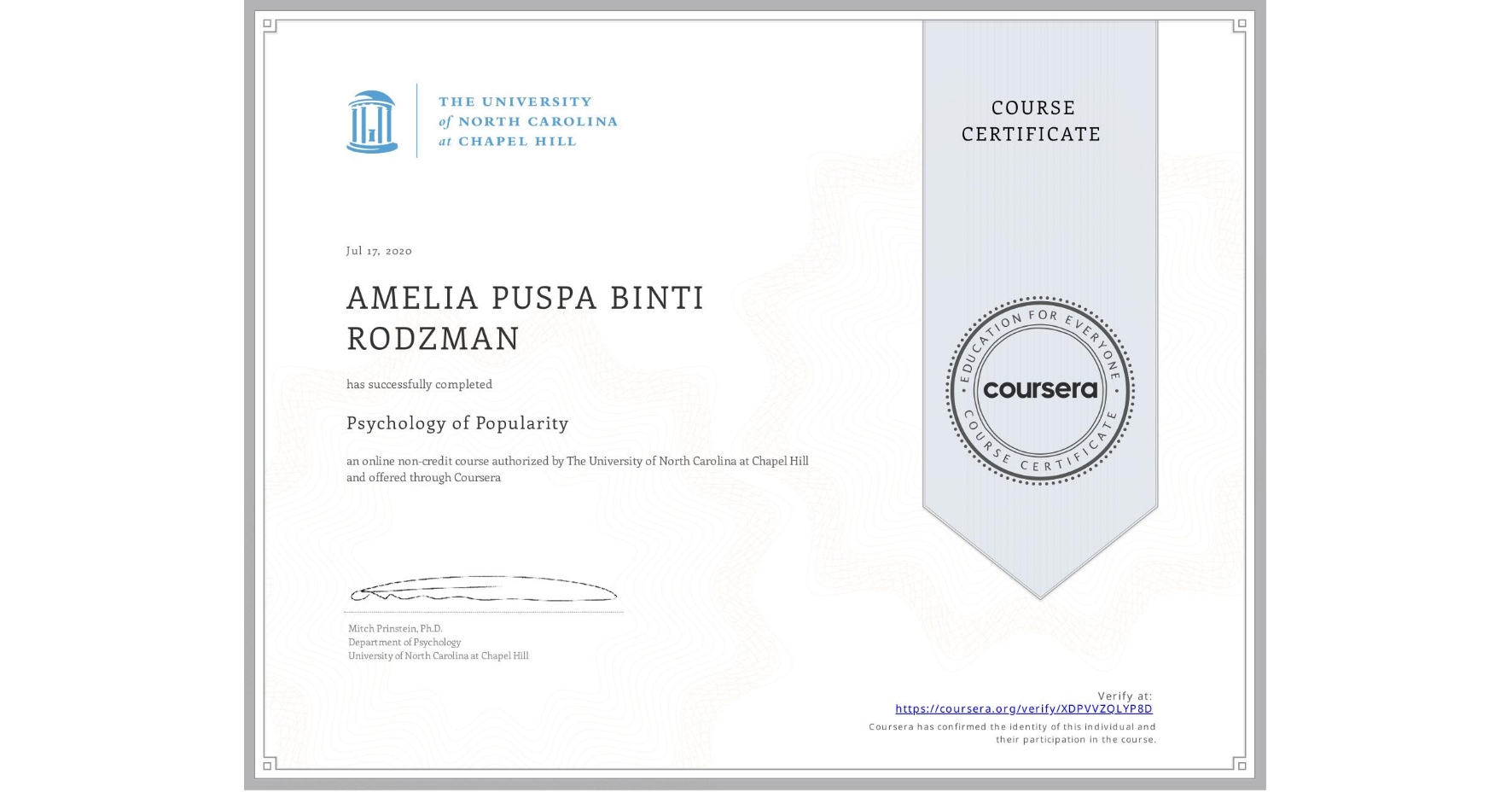 View certificate for AMELIA PUSPA BINTI RODZMAN, Psychology of Popularity, an online non-credit course authorized by The University of North Carolina at Chapel Hill and offered through Coursera