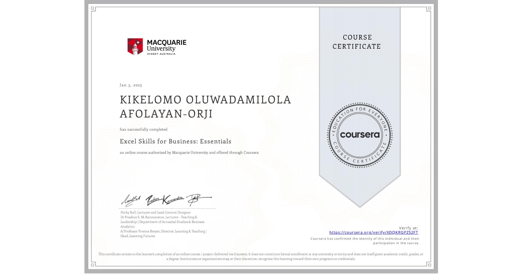 View certificate for KIKELOMO OLUWADAMILOLA AFOLAYAN-ORJI, Excel Skills for Business: Essentials, an online non-credit course authorized by Macquarie University and offered through Coursera