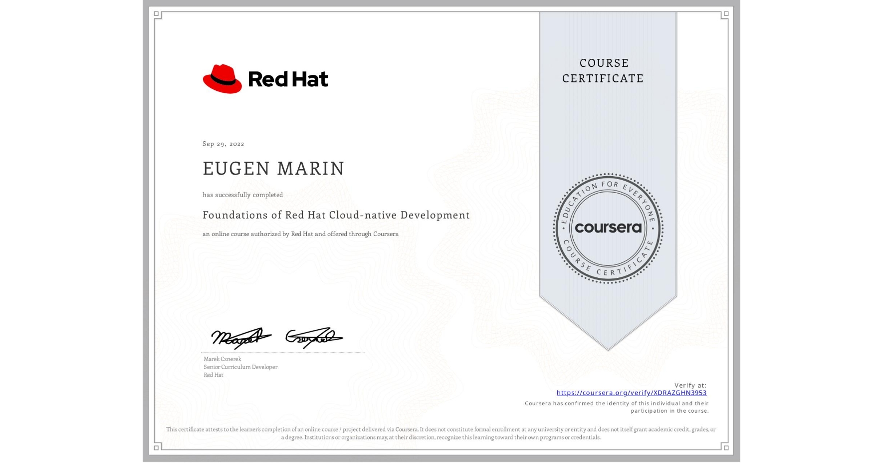 View certificate for EUGEN MARIN, Foundations of Red Hat Cloud-native Development, an online non-credit course authorized by Red Hat and offered through Coursera