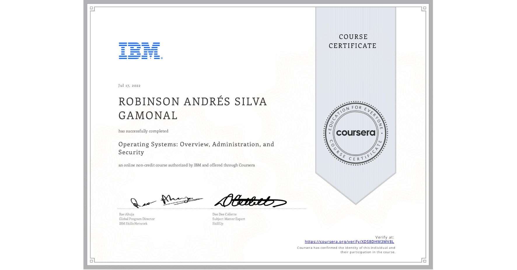 View certificate for ROBINSON ANDRÉS SILVA GAMONAL, Operating Systems: Overview, Administration, and Security, an online non-credit course authorized by IBM and offered through Coursera