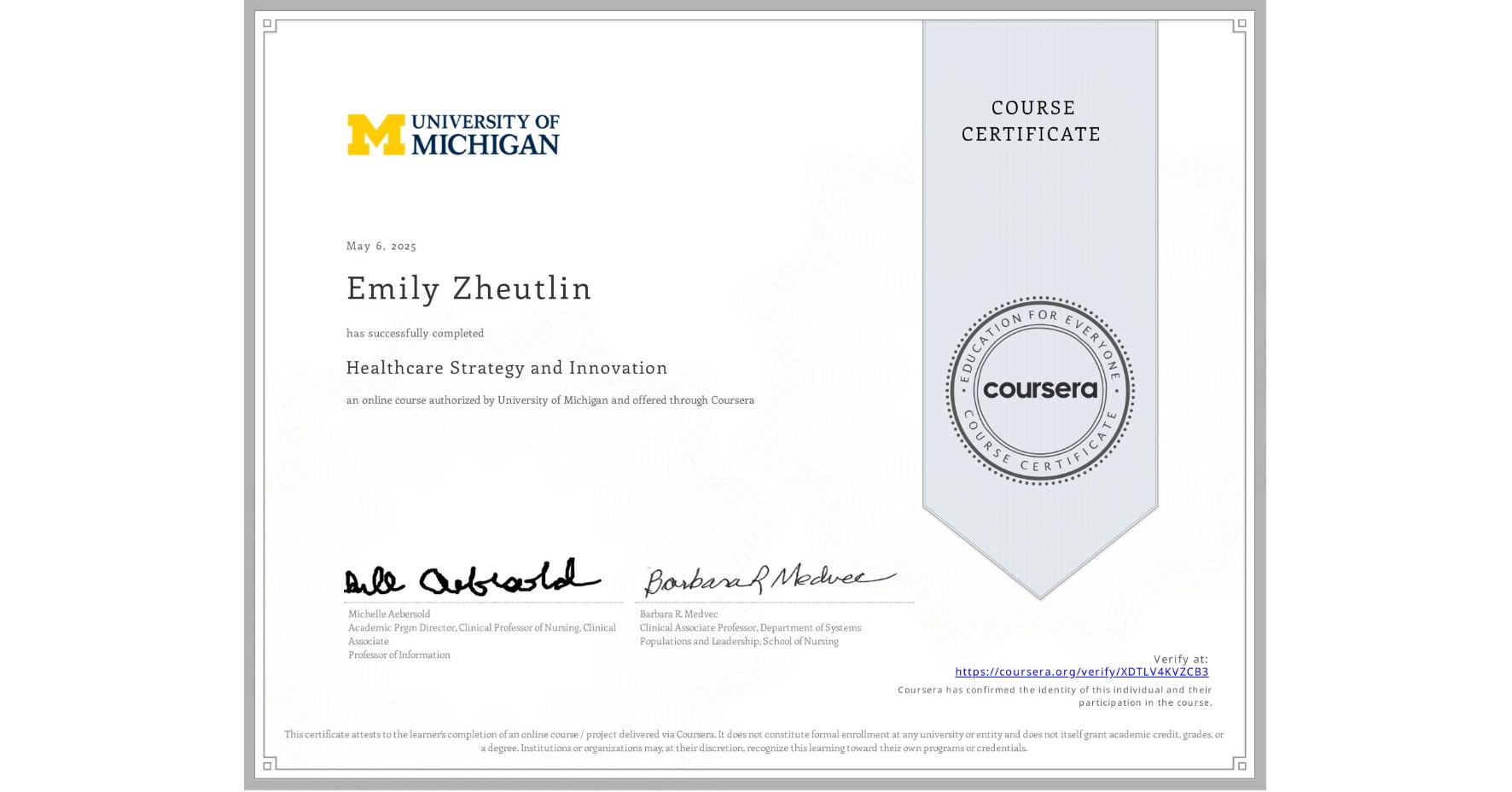 View certificate for Emily Zheutlin, Healthcare Strategy and Innovation, an online non-credit course authorized by University of Michigan and offered through Coursera