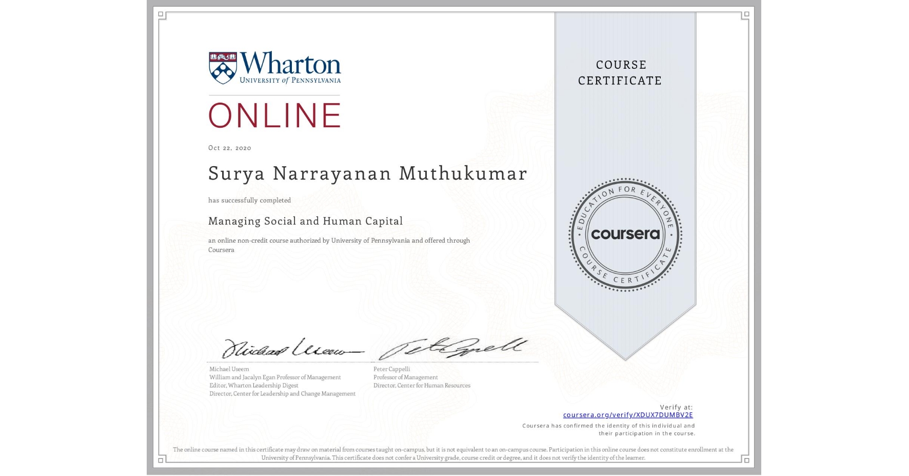 View certificate for Surya Narrayanan  Muthukumar, Managing Social and Human Capital, an online non-credit course authorized by University of Pennsylvania and offered through Coursera