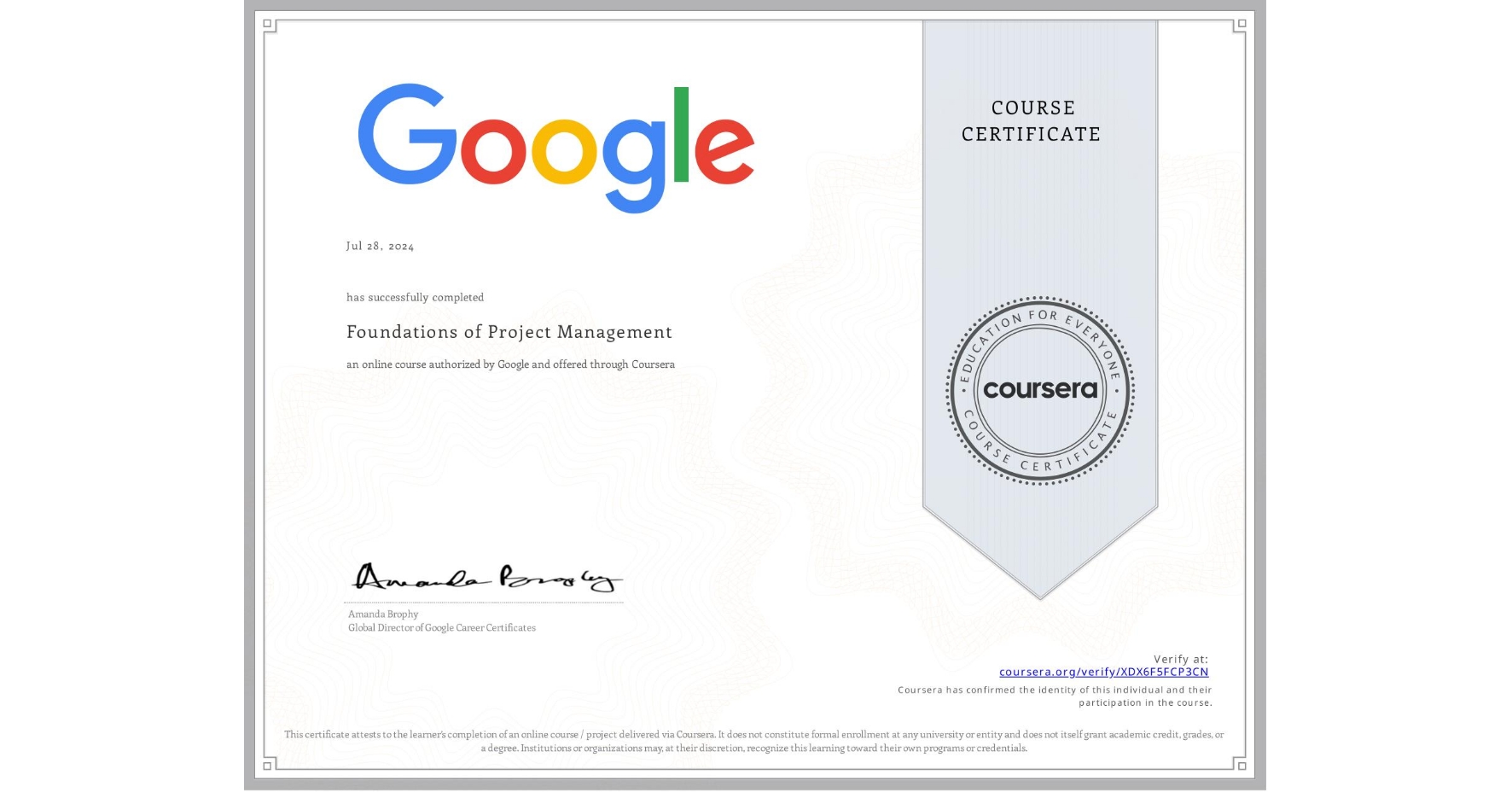 View certificate for  , Foundations of Project Management, an online non-credit course authorized by Google and offered through Coursera