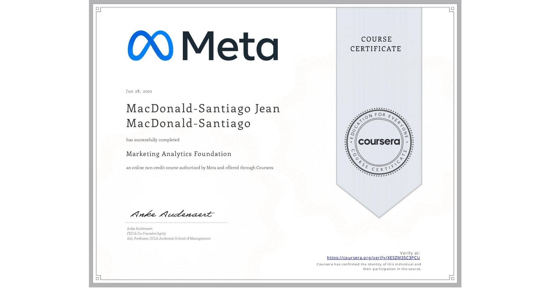 View certificate for MacDonald-Santiago Jean MacDonald-Santiago, Marketing Analytics Foundation, an online non-credit course authorized by Meta and offered through Coursera