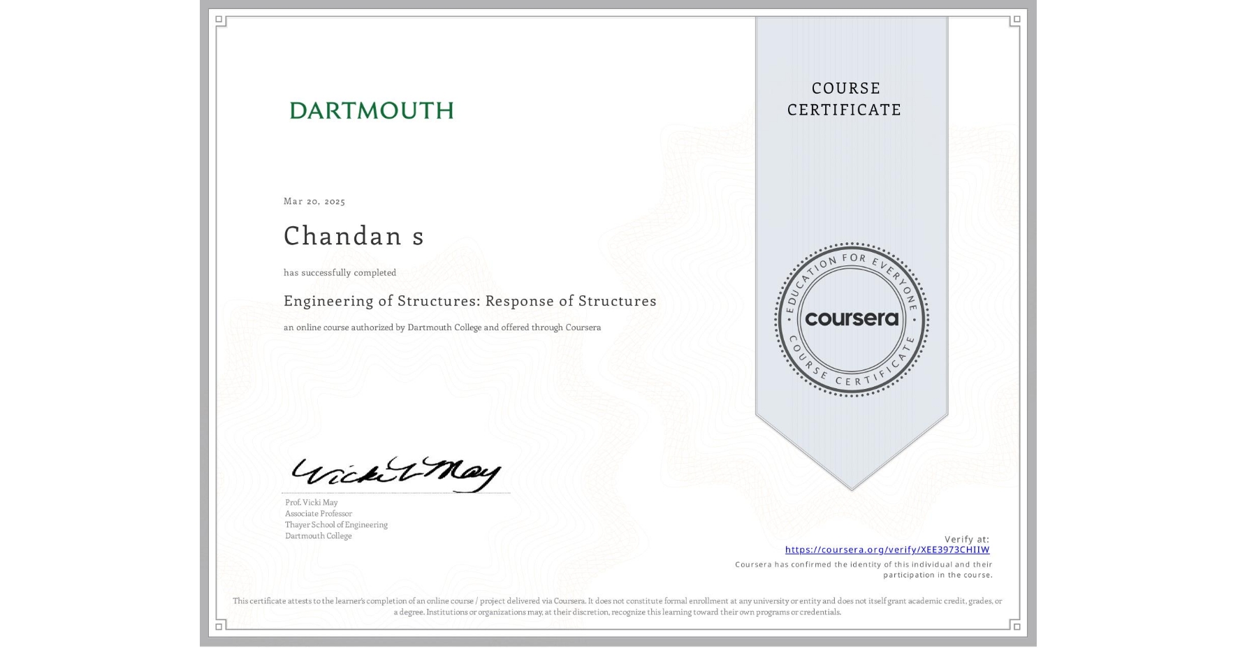 View certificate for Chandan s, Engineering of Structures: Response of Structures, an online non-credit course authorized by Dartmouth College and offered through Coursera
