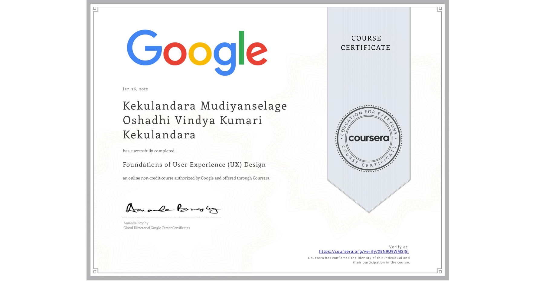 View certificate for Kekulandara Mudiyanselage Oshadhi  Vindya Kumari Kekulandara , Foundations of User Experience (UX) Design, an online non-credit course authorized by Google and offered through Coursera