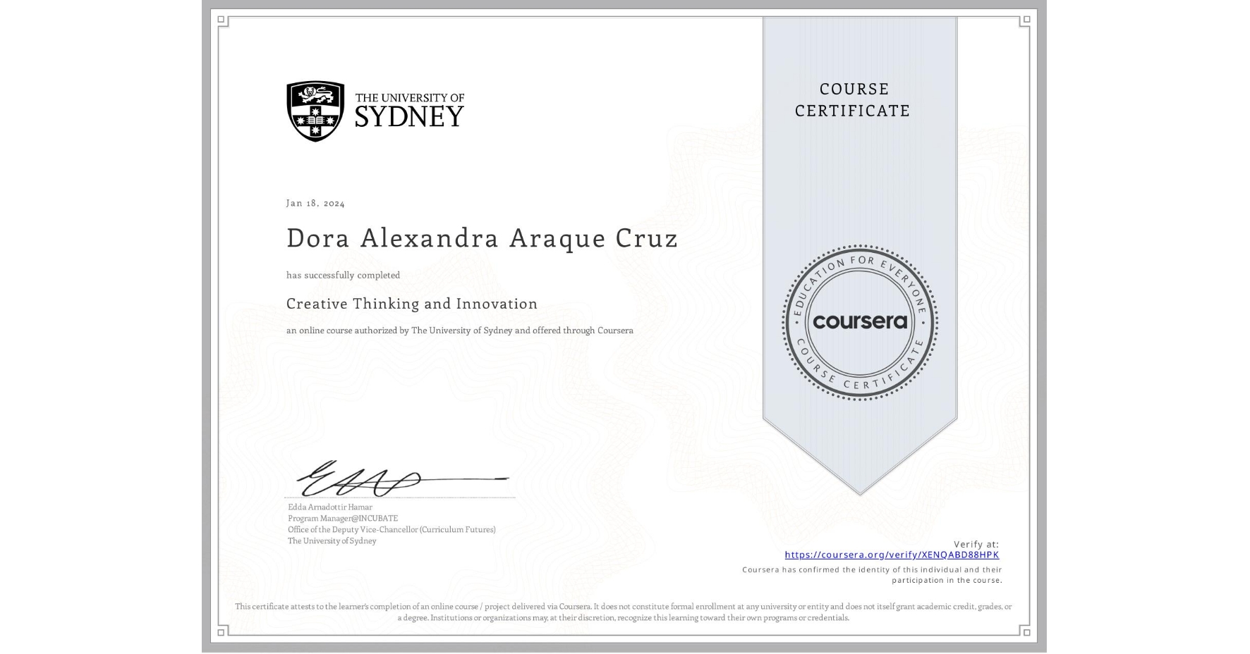 View certificate for Dora Alexandra Araque Cruz, Creative Thinking and Innovation, an online non-credit course authorized by The University of Sydney and offered through Coursera
