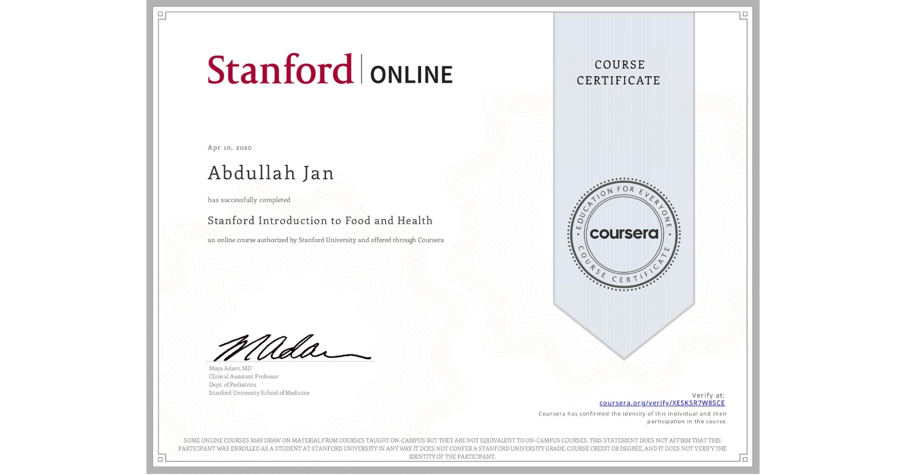 View certificate for Abdullah Jan, Stanford Introduction to Food and Health, an online non-credit course authorized by Stanford University and offered through Coursera