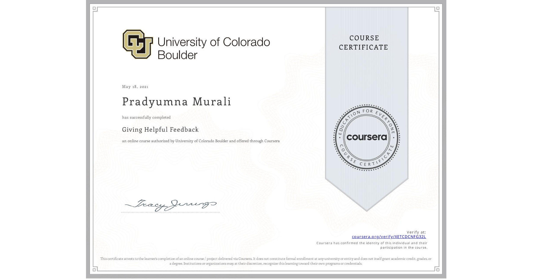 View certificate for Pradyumna Murali, Giving Helpful Feedback, an online non-credit course authorized by University of Colorado Boulder and offered through Coursera