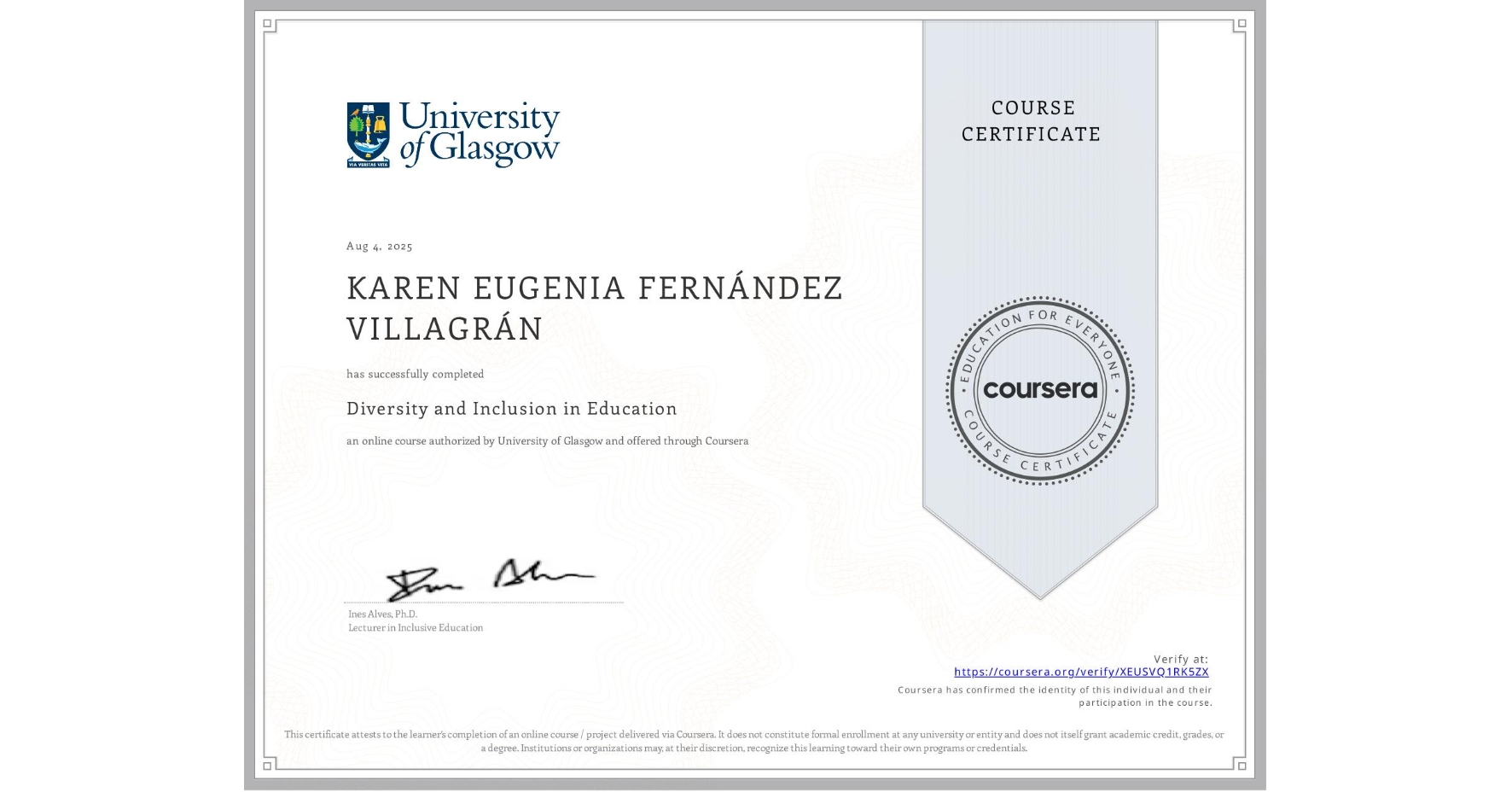 View certificate for KAREN EUGENIA FERNÁNDEZ VILLAGRÁN, Diversity and Inclusion in Education, an online non-credit course authorized by University of Glasgow and offered through Coursera