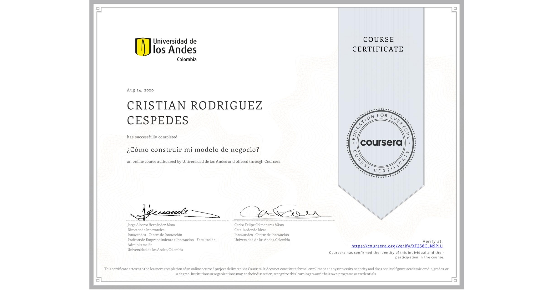 View certificate for CRISTIAN RODRIGUEZ CESPEDES, ¿Cómo construir mi modelo de negocio?, an online non-credit course authorized by Universidad de los Andes and offered through Coursera