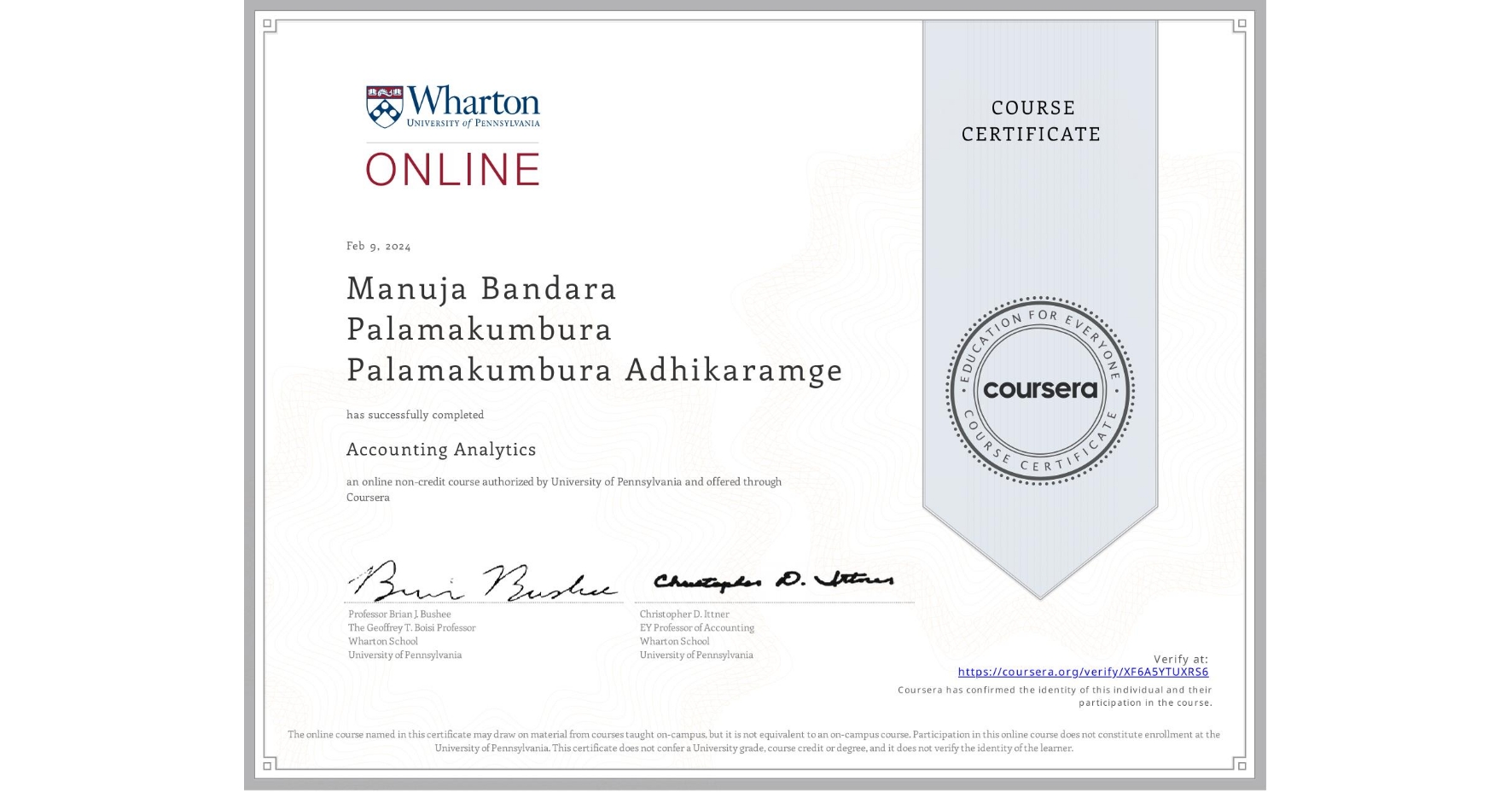 View certificate for Manuja Bandara Palamakumbura Palamakumbura Adhikaramge, Accounting Analytics, an online non-credit course authorized by University of Pennsylvania and offered through Coursera