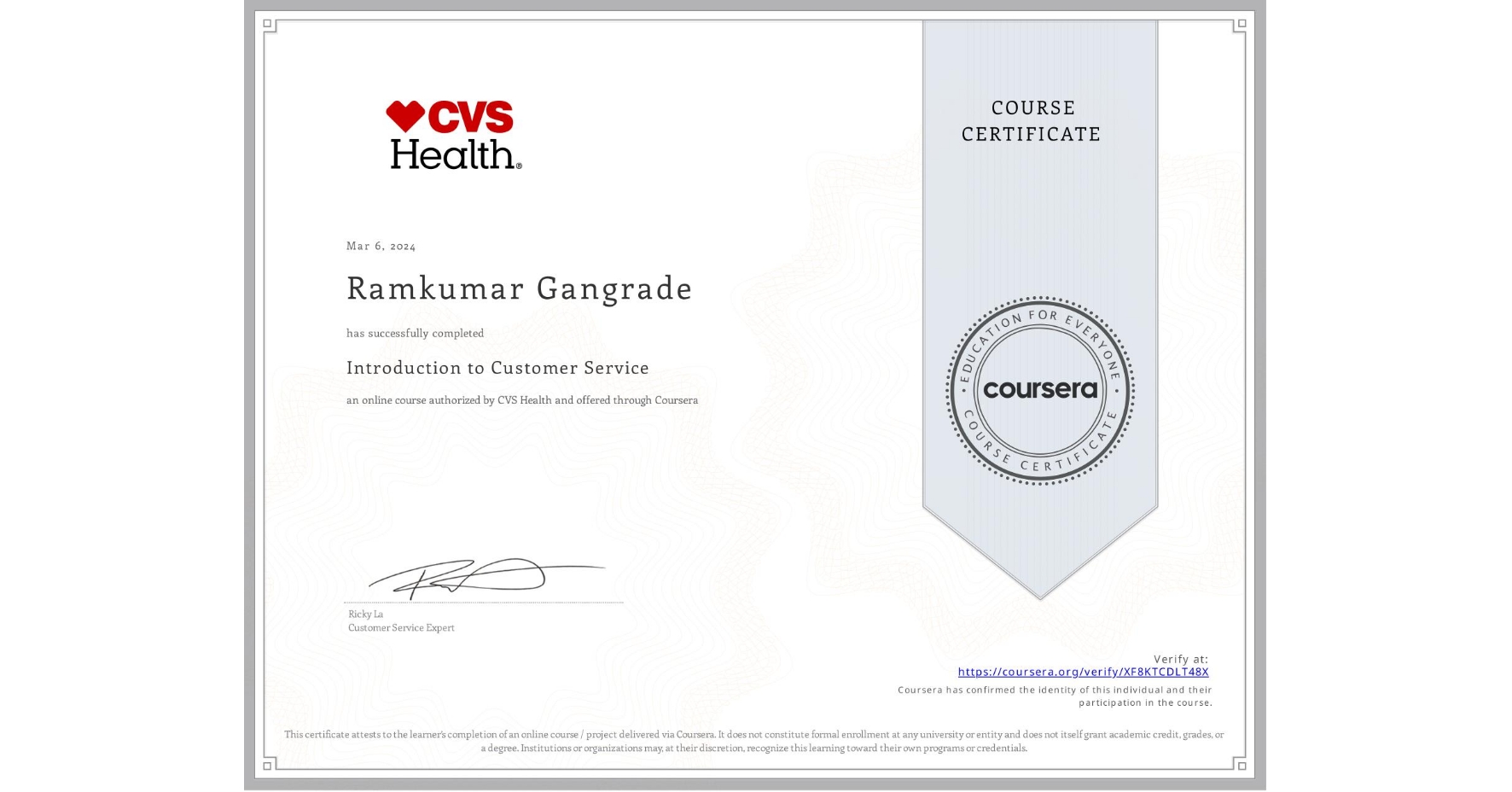 View certificate for Ramkumar Gangrade, Introduction to Customer Service, an online non-credit course authorized by CVS Health and offered through Coursera
