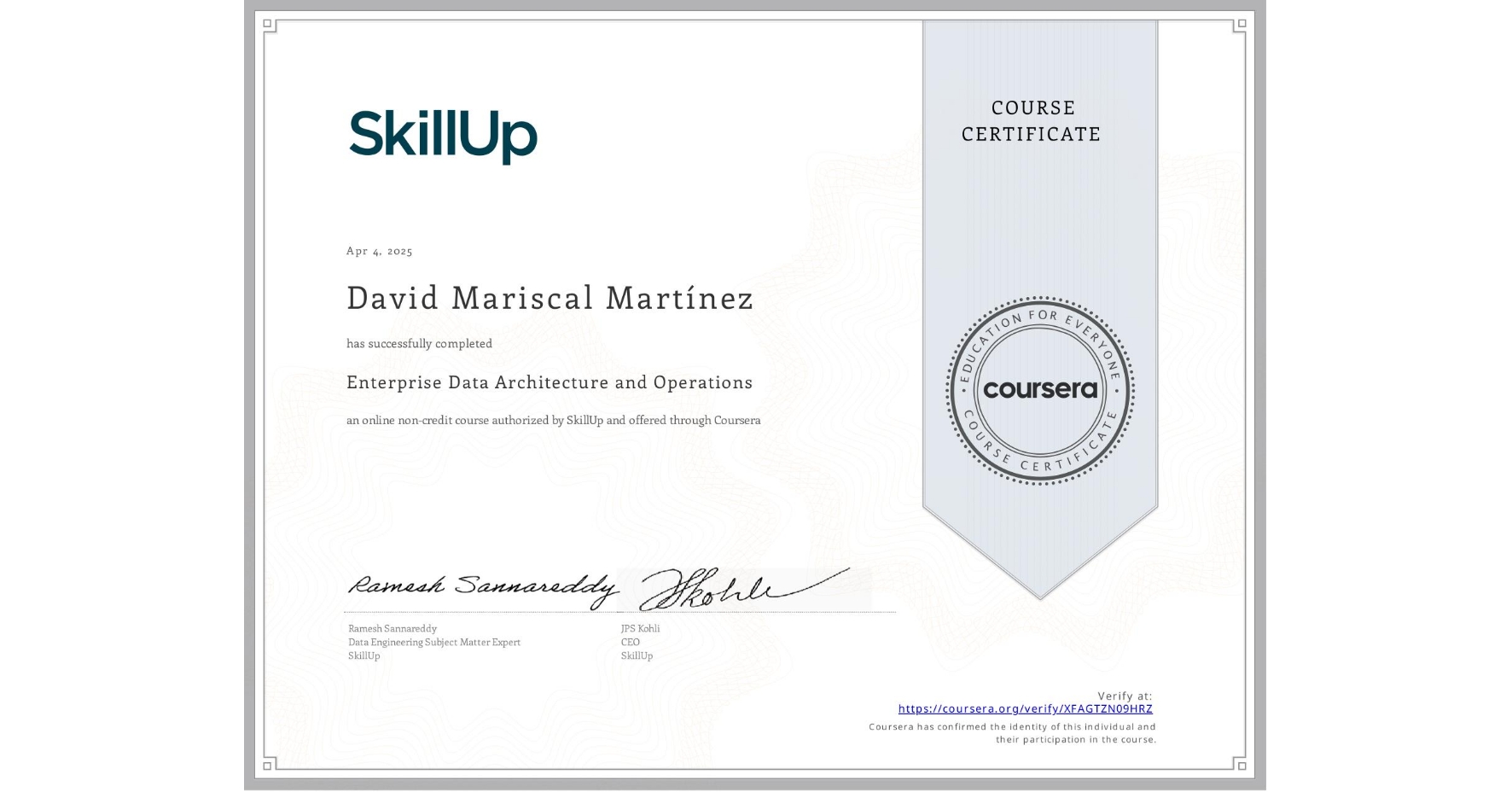 View certificate for David Mariscal Martínez, Enterprise Data Architecture and Operations, an online non-credit course authorized by SkillUp and offered through Coursera