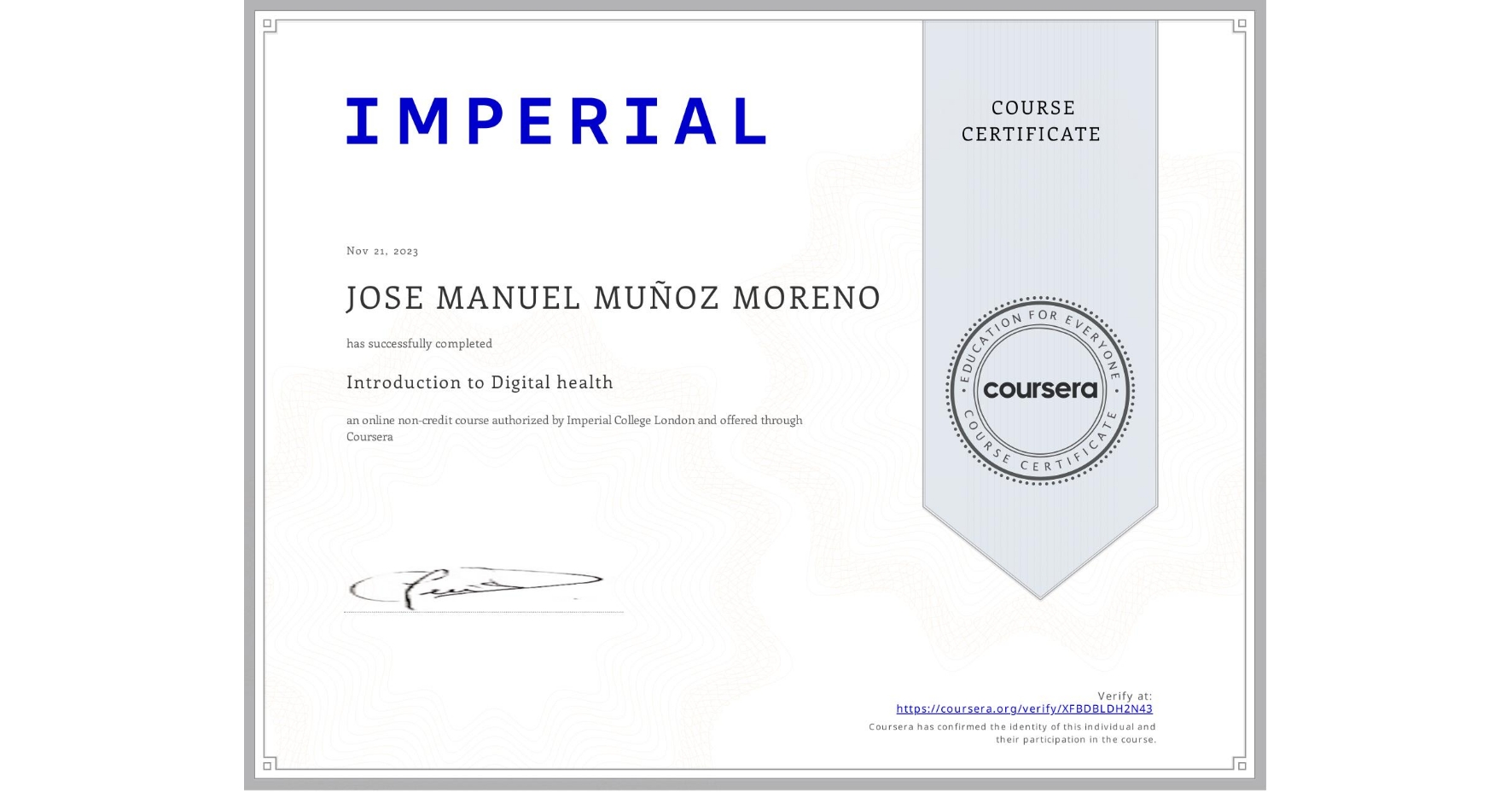 View certificate for JOSE MANUEL MUÑOZ MORENO, Introduction to Digital health, an online non-credit course authorized by Imperial College London and offered through Coursera