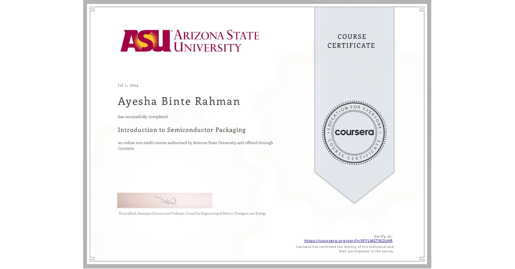 View certificate for Ayesha Binte Rahman, Introduction to Semiconductor Packaging, an online non-credit course authorized by Arizona State University and offered through Coursera