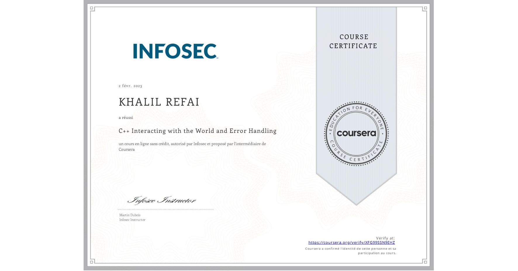 View certificate for KHALIL REFAI, C++ Interacting with the World and Error Handling, an online non-credit course authorized by Infosec and offered through Coursera