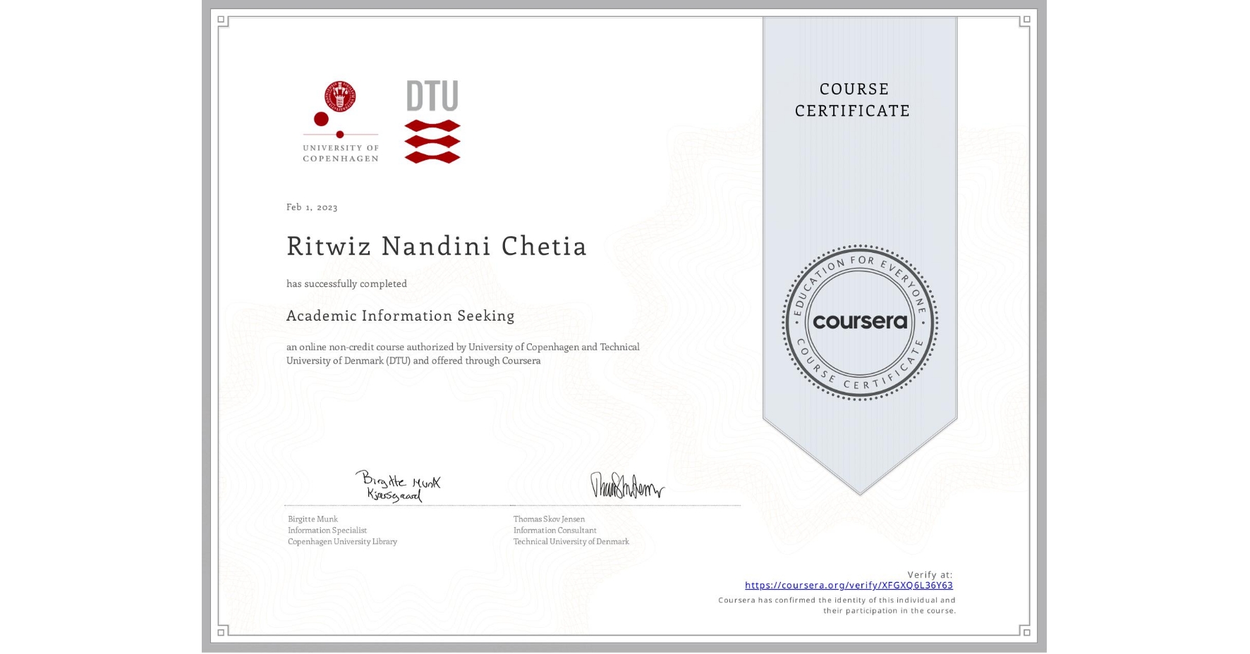 View certificate for Ritwiz Nandini  Chetia, Academic Information Seeking, an online non-credit course authorized by University of Copenhagen & Technical University of Denmark (DTU) and offered through Coursera