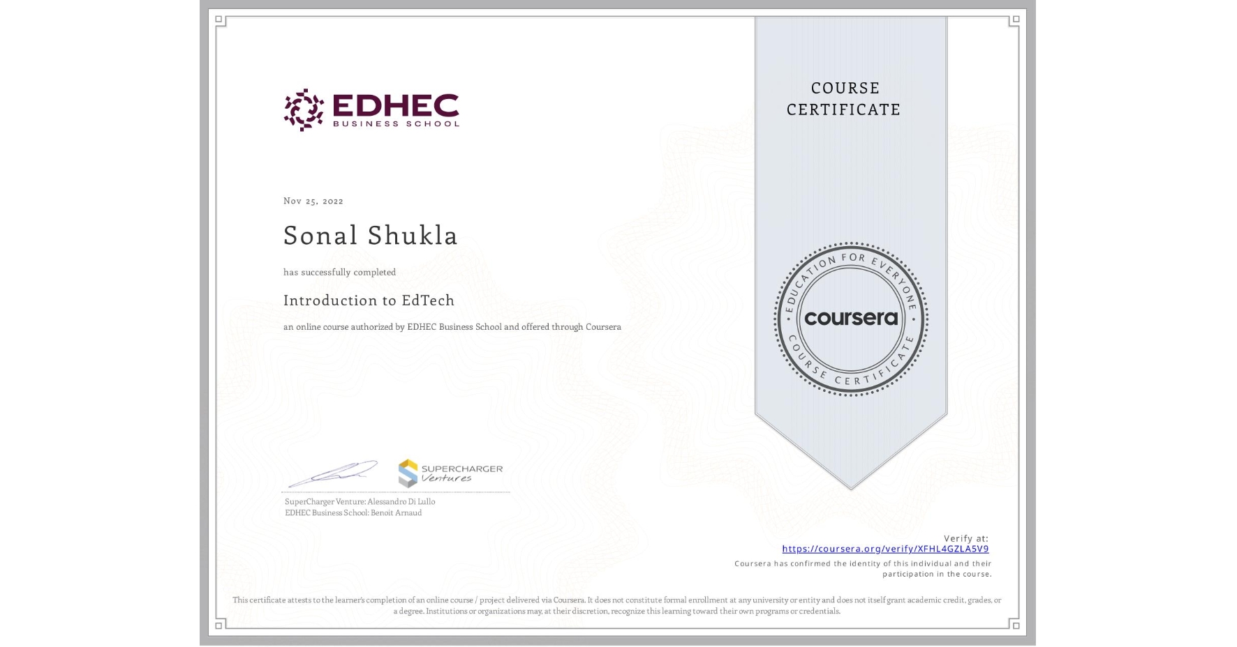 View certificate for Sonal Shukla, Introduction to EdTech, an online non-credit course authorized by EDHEC Business School and offered through Coursera