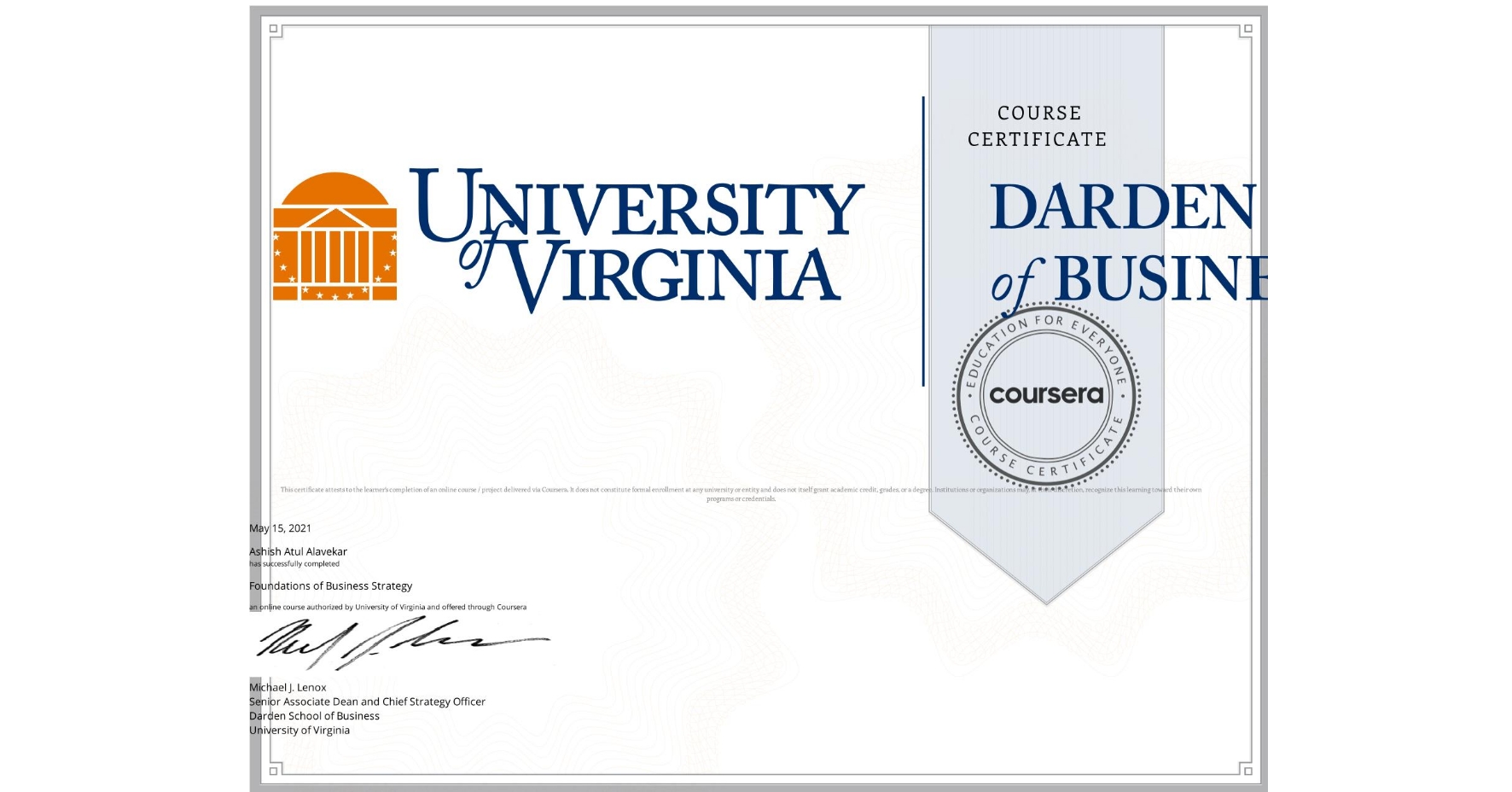 View certificate for Ashish Atul Alavekar, Foundations of Business Strategy, an online non-credit course authorized by University of Virginia and offered through Coursera