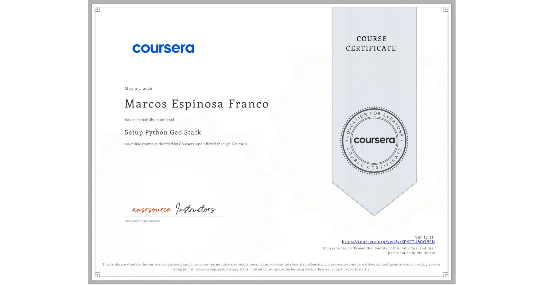 View certificate for Marcos Espinosa Franco, Setup Python Geo Stack, an online non-credit course authorized by Coursera and offered through Coursera