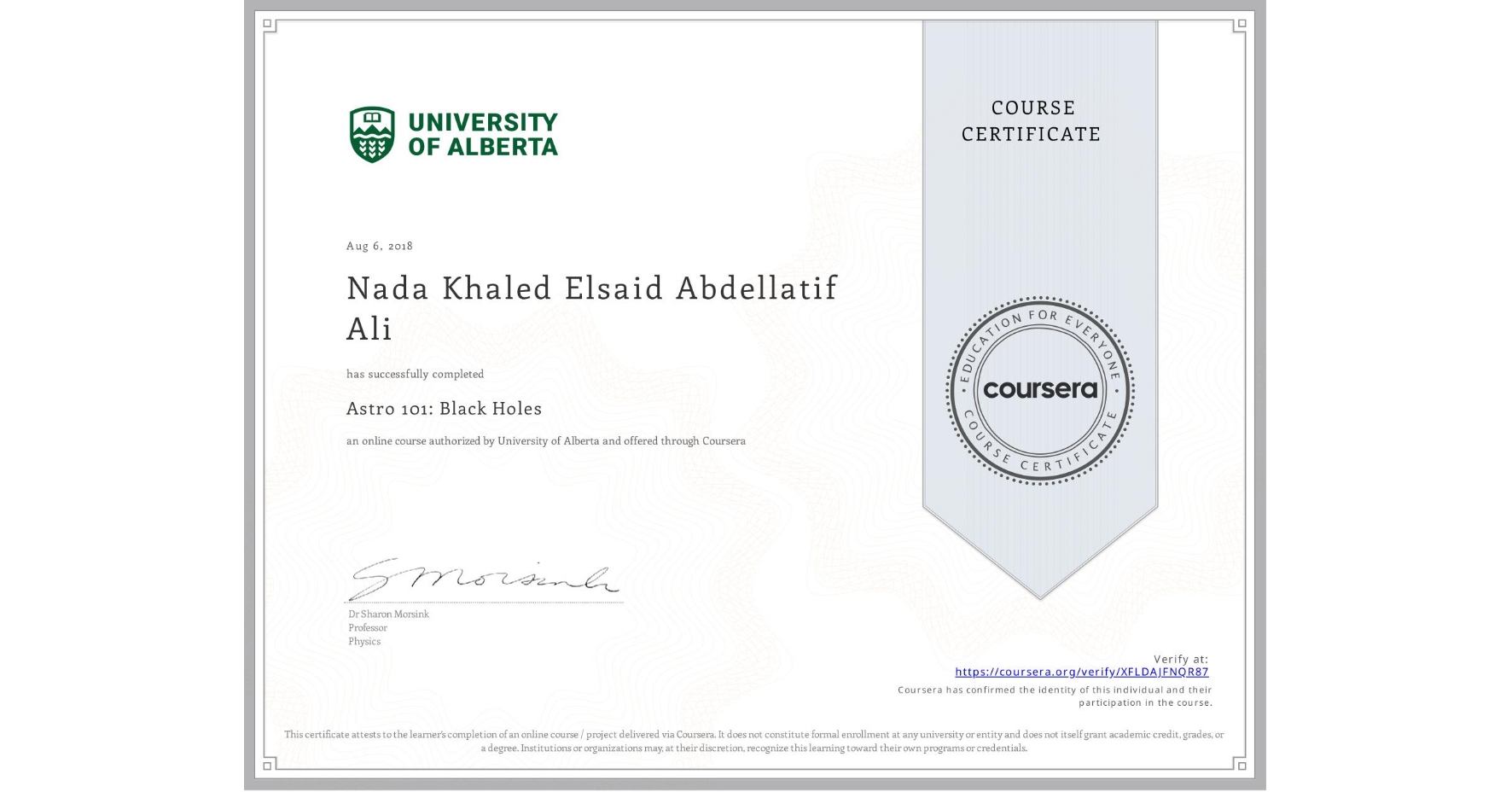 View certificate for Nada Khaled Elsaid Abdellatif Ali, Astro 101: Black Holes, an online non-credit course authorized by University of Alberta and offered through Coursera
