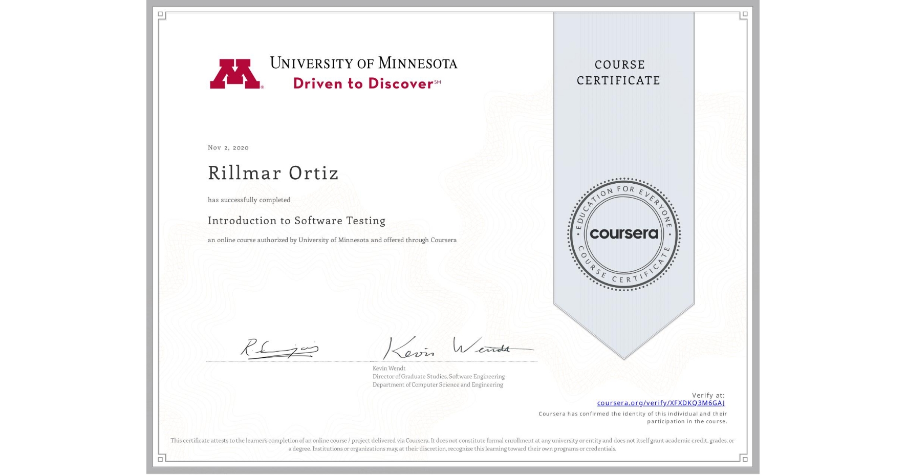 View certificate for Rillmar Ortiz, Introduction to Software Testing, an online non-credit course authorized by University of Minnesota and offered through Coursera