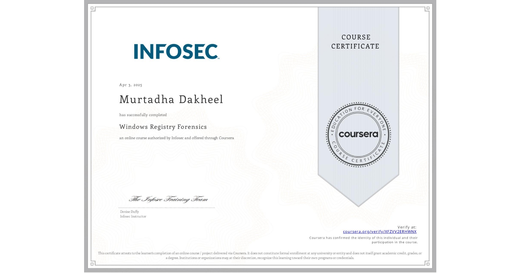 View certificate for Murtadha Dakheel, Windows Registry Forensics, an online non-credit course authorized by Infosec and offered through Coursera