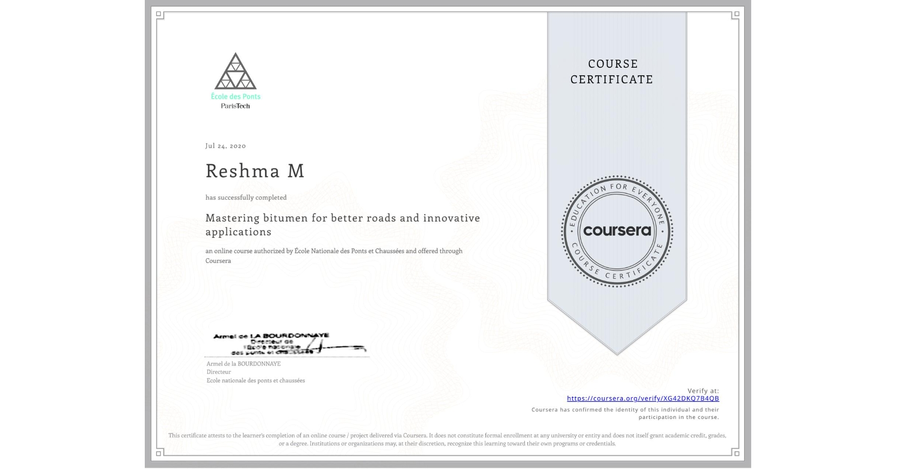 View certificate for Reshma M, Mastering bitumen for better roads and innovative applications, an online non-credit course authorized by École Nationale des Ponts et Chaussées and offered through Coursera