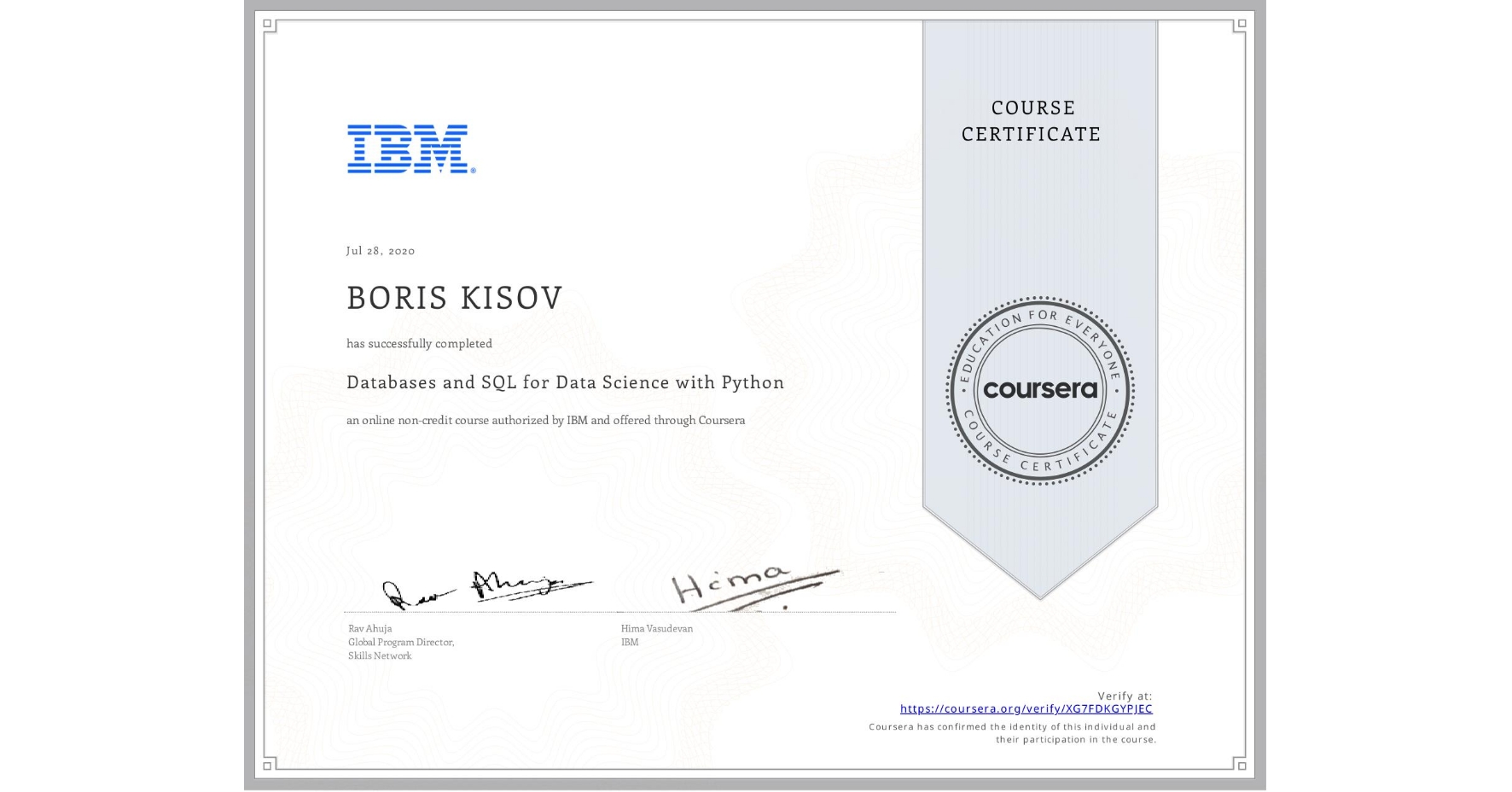 View certificate for BORIS KISOV, Databases and SQL for Data Science with Python, an online non-credit course authorized by IBM and offered through Coursera